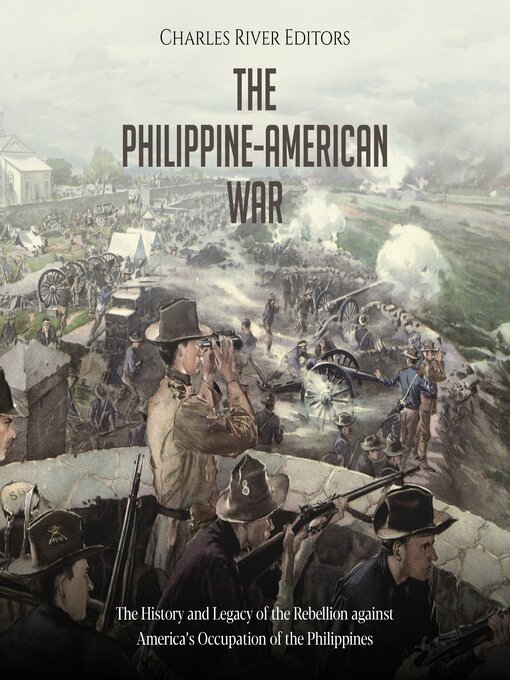 Title details for The Philippine-American War by Charles River Editors - Available